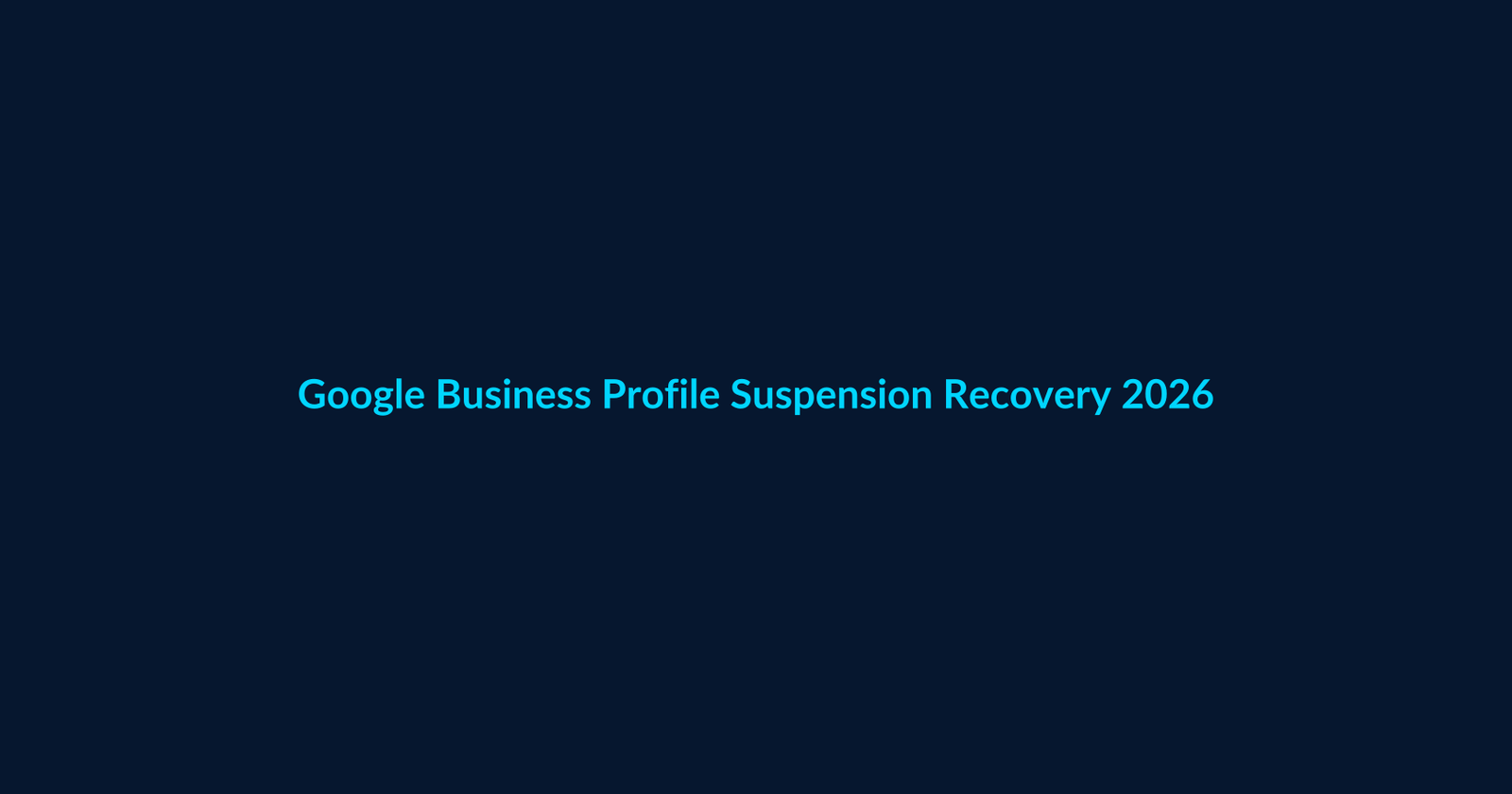 Google Business Profile Suspended in 2026? Appeal and Recovery Guide for Delhi NCR