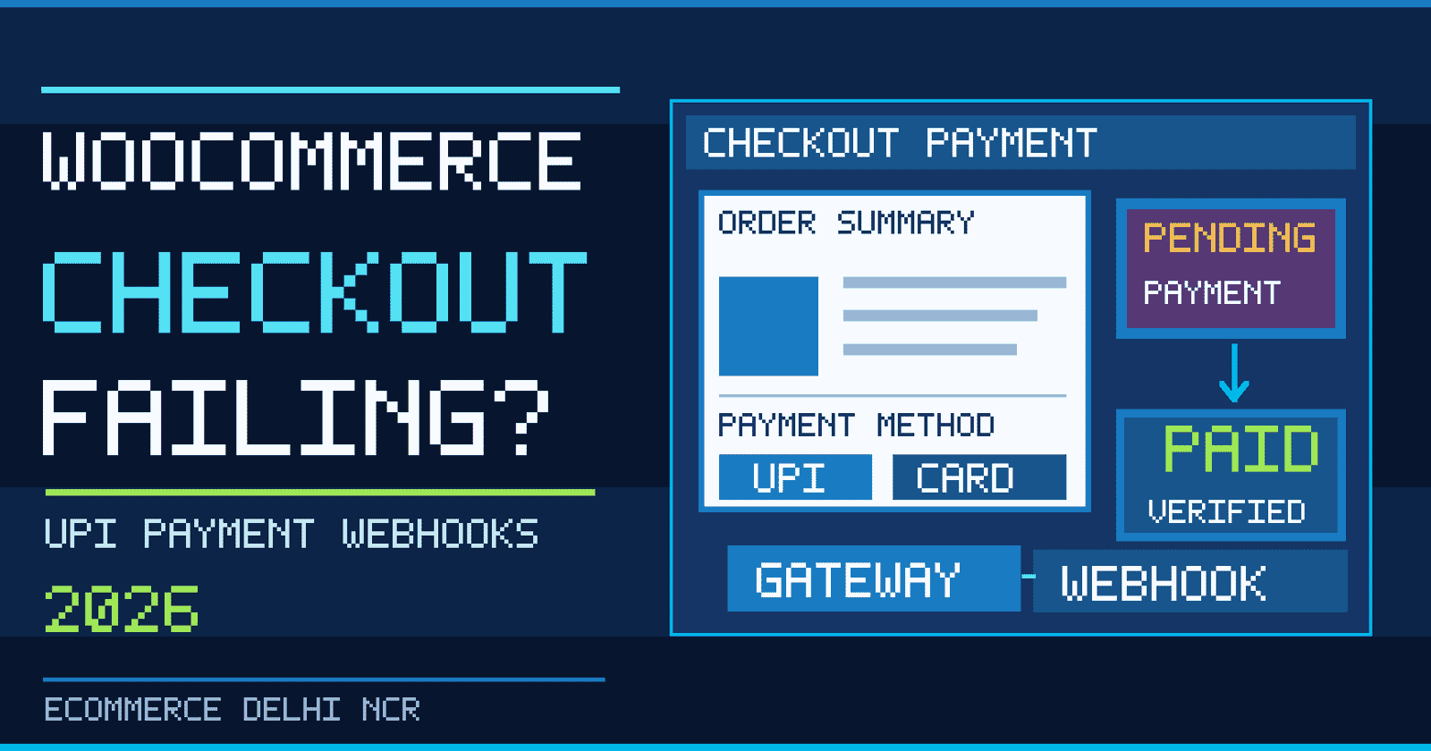 WooCommerce Checkout Payment Failed in 2026? Fix UPI, Pending Orders & Webhooks